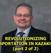 Revolutionizing Transportation in Kazakhstan: A Visionary Roadmap for the new Minister of Transport of the Republic of Kazakhstan (part 2 of 2)