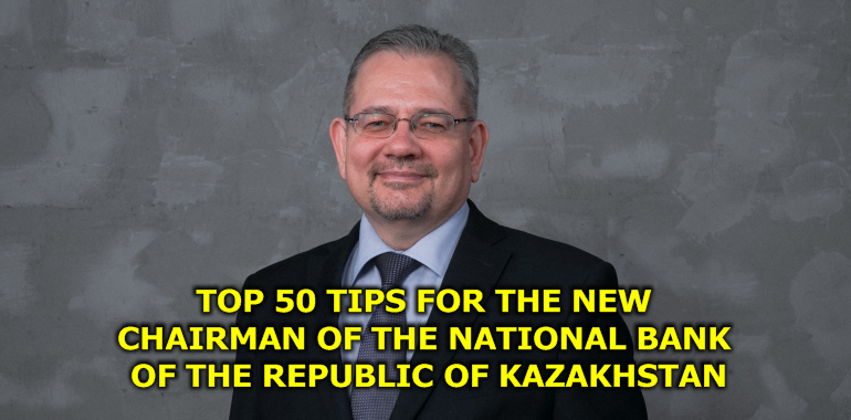 Top 50 tips for the new chairman of the National Bank of the Republic of Kazakhstan: A guide to the successful development of the financial system