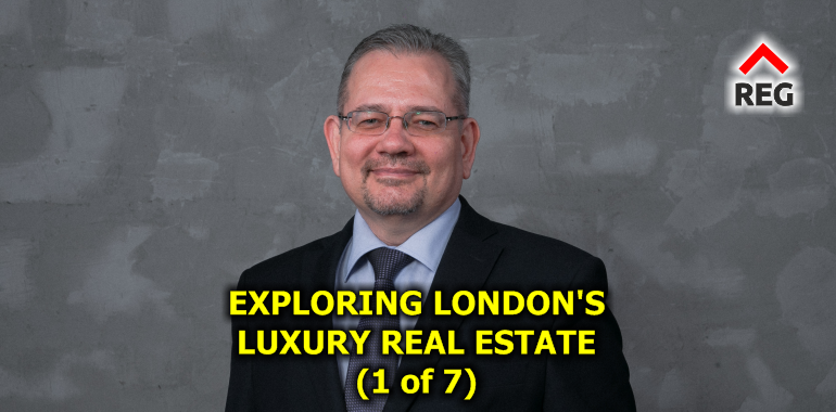 Exploring London’s Luxury Real Estate: A Comprehensive Guide for International Buyers and Investors in Under-Construction Apartments (chapter 1 of 7)