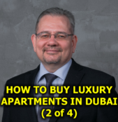 How to Buy Luxury Apartments in Dubai in 2023: A Complete Guide for Foreign Buyers and Investors (part 2 of 4)