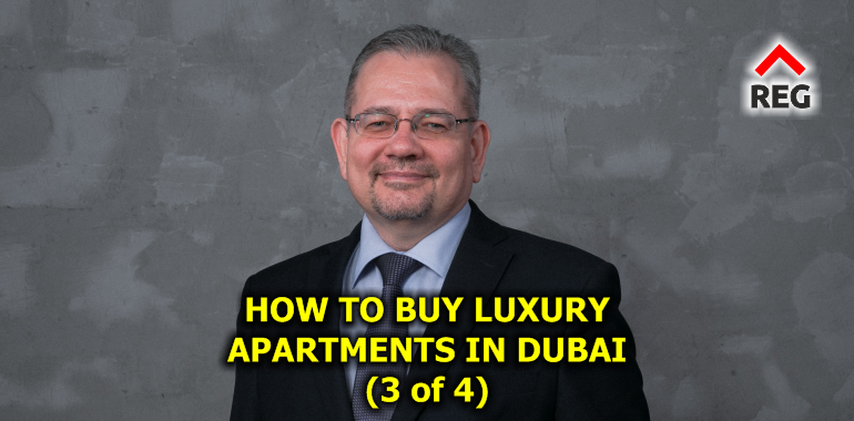 How to Buy Luxury Apartments in Dubai in 2023: A Complete Guide for Foreign Buyers and Investors (part 3 of 4)