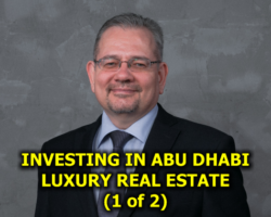 Investing in Abu Dhabi Luxury Real Estate: Maximizing Return on Investment for Foreign Buyers (part 1 of 2)