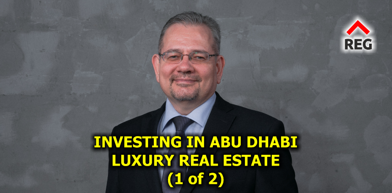 Investing in Abu Dhabi Luxury Real Estate: Maximizing Return on Investment for Foreign Buyers (part 1 of 2)