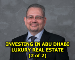 Investing in Abu Dhabi Luxury Real Estate: Maximizing Return on Investment for Foreign Buyers (part 2 of 2)