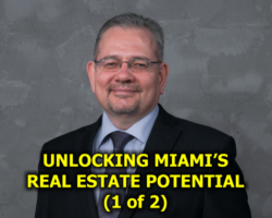 Unlocking Miami’s Real Estate Potential: A Comprehensive Guide for Foreign Buyers in 2023 (part 1 of 2)