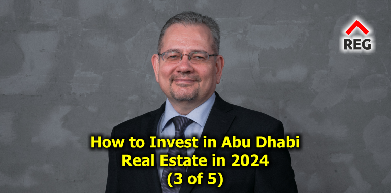 How to Invest in Abu Dhabi Real Estate in 2024: A Comprehensive Guide to the Best Neighborhoods, Strategies, and Costs (part 3 of 5)