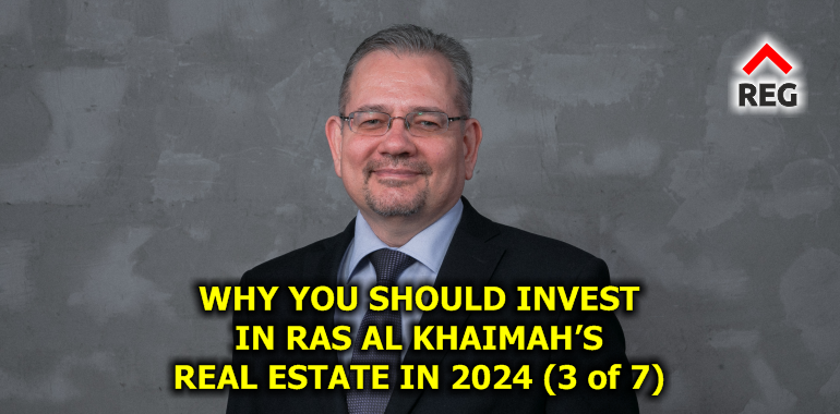 Why You Should Invest in Ras Al Khaimah’s Real Estate in 2024: A Detailed and Practical Guide to the Best Properties, Locations, and Returns (part 3 of 7)