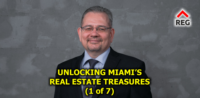 Unlocking Miami’s Real Estate Treasures: Insider Insights on Where to Invest in 2024 (part 1 of 7)