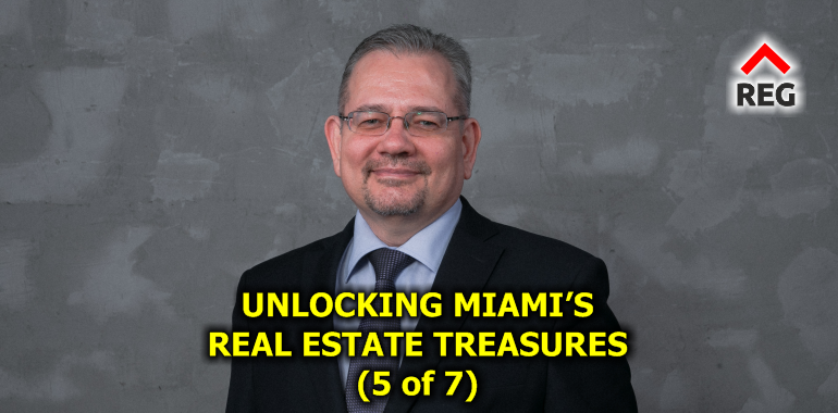 Unlocking Miami’s Real Estate Treasures: Insider Insights on Where to Invest in 2024 (part 5 of 7)